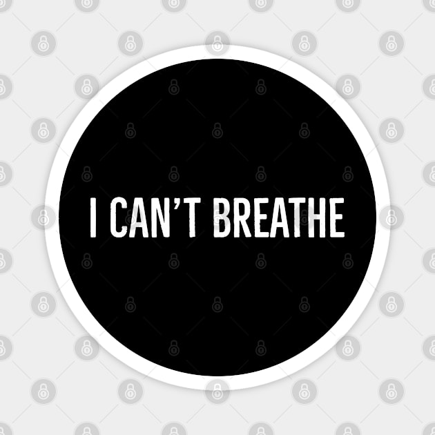 I can't breathe,  Black lives matter Magnet by UrbanLifeApparel